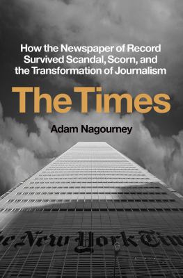 The Times : how the newspaper of record survived scandal, scorn, and the transformation of journalism cover image