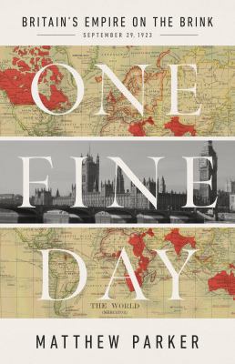 One fine day : Britain's empire on the brink, September 29, 1923  cover image cdn