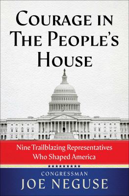 Courage in the People's House : nine trailblazing Representatives who shaped America  cover image cdn