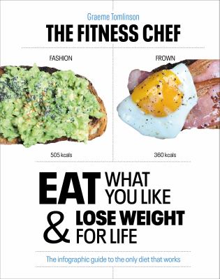 Eat what you like & lose weight for life : the infographic guide to the only diet that works cover image