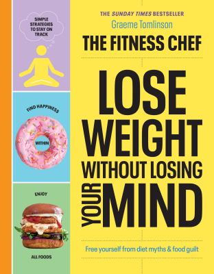 Lose weight without losing your mind : free yourself from diet myths & food guilt cover image