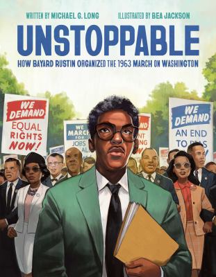 Unstoppable : how Bayard Rustin organized the 1963 March on Washington  cover image cdn