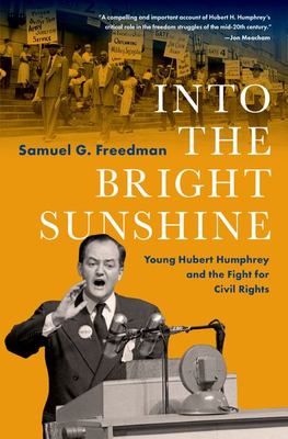 Into the bright sunshine : young Hubert Humphrey and the fight for civil rights  cover image cdn