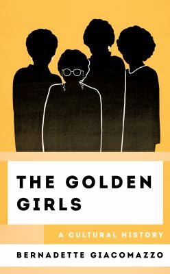 The golden girls : a cultural history  cover image cdn
