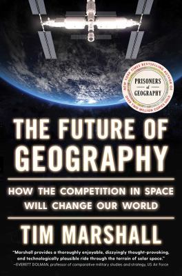 The future of geography : how the competition in space will change our world  cover image cdn