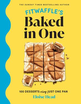 Fitwaffle's baked in one : 100 desserts using just one pan  cover image cdn