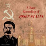 A Rare Recording of Joseph Stalin cover image cdn