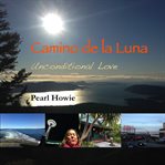 Camino de la Luna : unconditional ove cover image cdn