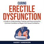 Curing Erectile Dysfunction cover image cdn