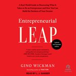 Entrepreneurial Leap : A Real-World Guide to Discovering What It Takes to Be an Entrepreneur and How You Can Build the Busi cover image cdn