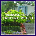 Financial Health, Emotional Wealth cover image cdn