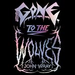 Gone to the Wolves cover image cdn