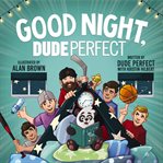 Good Night, Dude Perfect cover image cdn