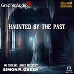 Haunted by the past [dramatized adaptation] : An Ishmael Jones Mystery 11 cover image cdn