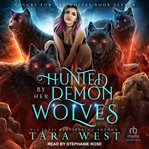Hunted by Her Demon Wolves : Hungry for Her Wolves cover image cdn