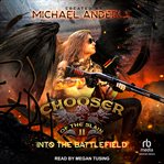 Into the battlefield : Chooser of the Slain cover image cdn