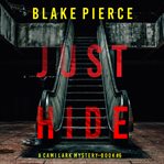 Just hide : Cami Lark FBI Suspense Thriller cover image cdn