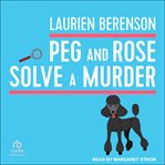Peg and Rose Solve a Murder : Senior Sleuths Mystery cover image cdn