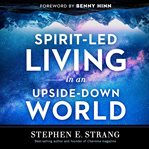 Spirit-Led Living in an Upside-Down World : Led Living in an Upside cover image cdn