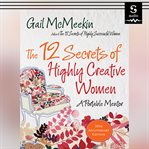 The 12 Secrets of Highly Creative Women cover image cdn