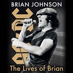 The Lives of Brian : AC/DC, Me, and the Making of Back in Black cover image cdn