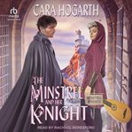 The Minstrel and Her Knight : Minstrel Knights cover image cdn