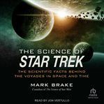 The science of Star Trek : the scientific facts behind the voyages in space and time cover image cdn