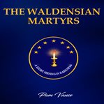 The Waldensian Martyrs cover image cdn