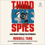 Third Eye Spies : Learn Remote Viewing from the Masters cover image cdn
