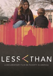 Less Than: A Documentary on Poverty in America cover image cdn