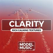 Clarity - Rich Calming Textures : rich calming textures cover image cdn