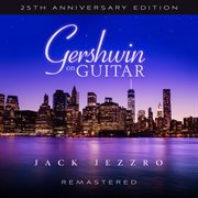 Gershwin on Guitar (25th Anniversary Edition Remastered 2022) cover image cdn