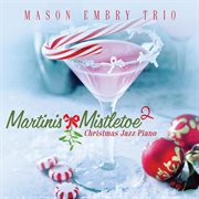 Martinis & Mistletoe 2: Christmas Jazz Piano : Christmas Jazz Piano cover image cdn