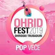 Ohrid Fest 2019 Ohridski trubaduri (Pop veče) : ohridski trubaduri Pop vece cover image cdn