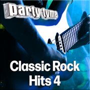 Party Tyme - Classic Rock Hits 4 [Karaoke Versions] : Classic Rock Hits 4 [Karaoke Versions] cover image cdn
