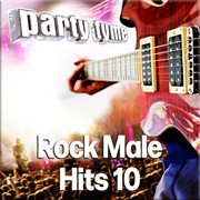 Party Tyme - Rock Male Hits 10 [Karaoke Versions] : Rock Male Hits 10 [Karaoke Versions] cover image cdn
