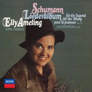 Schumann: Liederkreis Op. 39, Lieder-Album für die Jugend [Elly Ameling – The Philips Recitals, Vol. : Liederkreis Op. 39, Lieder Album für die Jugend [Elly Ameling – The Philips Recitals, Vol. cover image cdn