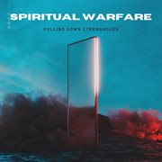 Spiritual Warfare: Pulling Down Strongholds : Pulling Down Strongholds cover image cdn