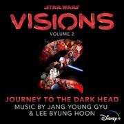Star Wars: Visions Vol. 2 – Journey to the Dark Head [Original Soundtrack]. Visions Volume 2 journey to the dark head cover image cdn