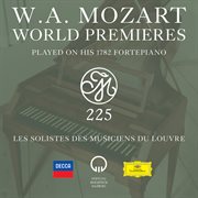W.A. Mozart World Premieres Played On His 1782 Fortepiano cover image cdn