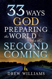 33 ways God is preparing the world for the Second Coming cover image cdn