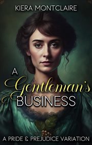 A Gentleman's Business: A Pride and Prejudice Variation : A Pride and Prejudice Variation cover image cdn