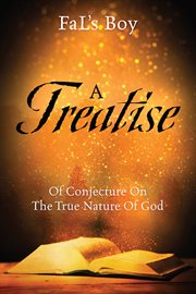 A Treatise of Conjecture on the True Nature of God cover image cdn