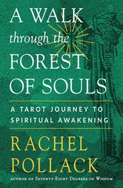 A walk through the forest of souls : a tarot journey to spiritual awakening cover image cdn