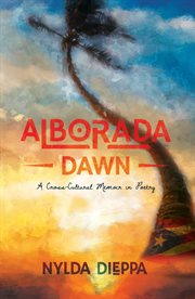 Alborada (Dawn): A Cross-Cultural Memoir in Poetry : A Cross cover image cdn