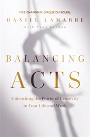 Balancing Acts : Unleashing the Power of Creativity in Your Work and Life cover image cdn