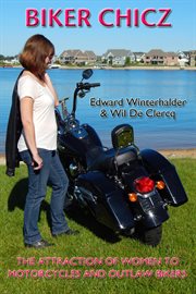 Biker chicz : The Attraction Of Women To Motorcycles And Outlaw Bikers cover image cdn