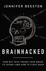 Brainhacked : How Big Tech Trains Your Brain to Spend-And How to Fight Back cover image cdn