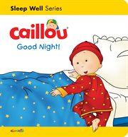 Caillou: Good Night! cover image cdn