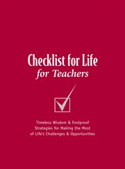 Checklist For Life For Teachers : Timeless Wisdom And Foolproof Strategies For Making The Most Of Life's Challenges And Opportunities cover image cdn